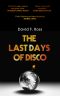 [Disco Days 01] • The Last Days of Disco